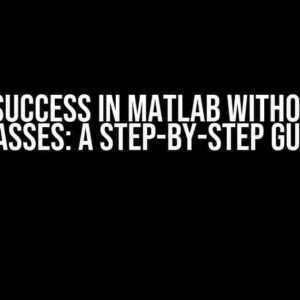 Assert Success in Matlab Without Using Classes: A Step-by-Step Guide