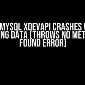 C++: MySQL xdevapi Crashes when Inserting Data (Throws No Meta-Data Found Error)