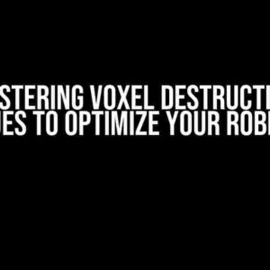 Mastering Voxel Destruction: Techniques to Optimize Your Roblox Game