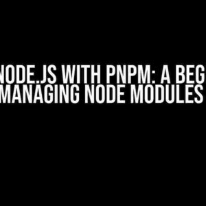 Setup Node.js with pnpm: A Beginner’s Guide to Managing Node Modules Location